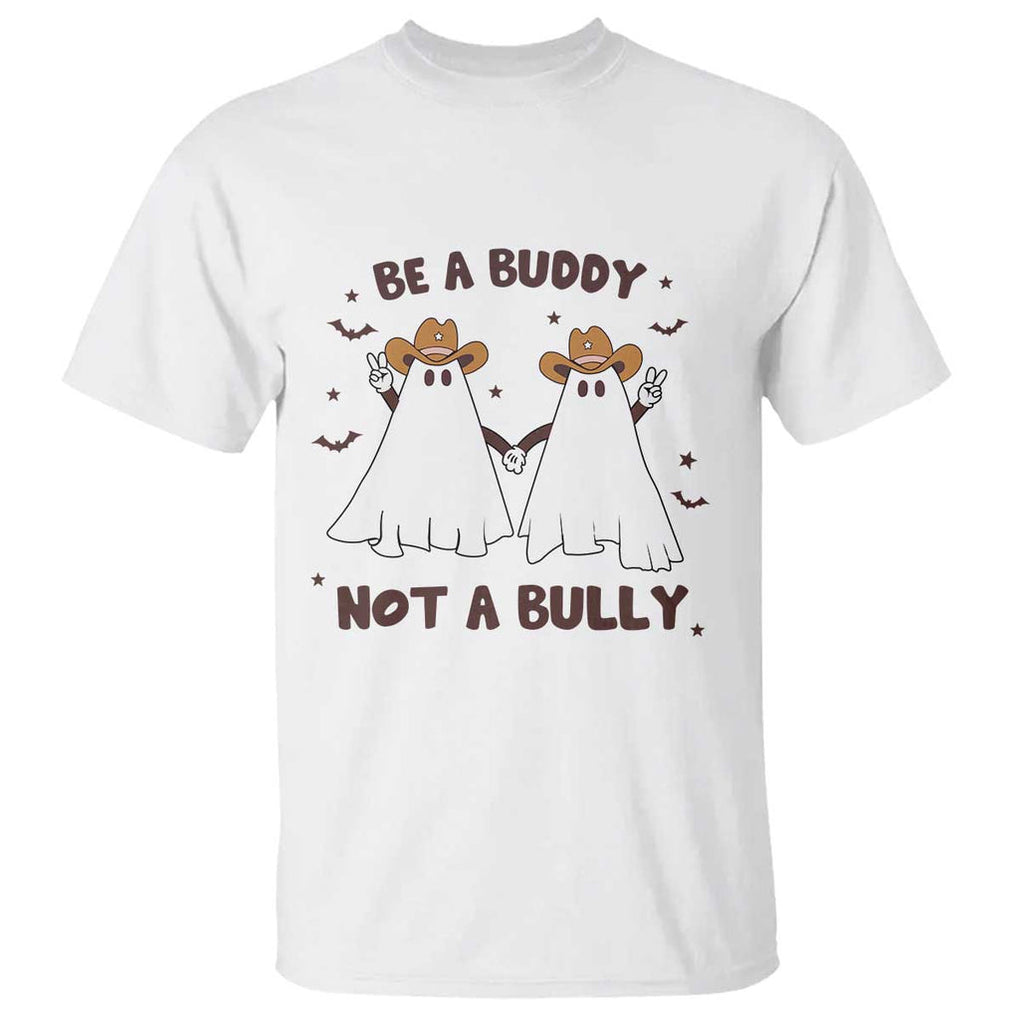 Unity Day T Shirt Be A Buddy Not A Bully Anti Bullying Cowboy Ghost TS09 White Print Your Wear