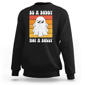 Anti Bullying Sweatshirt Be A Buddy Not A Bully Unity Day Retro Ghost TS09 Black Print Your Wear