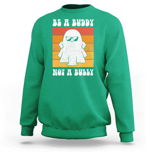 Anti Bullying Sweatshirt Be A Buddy Not A Bully Unity Day Retro Ghost TS09 Irish Green Print Your Wear