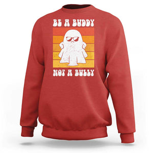 Anti Bullying Sweatshirt Be A Buddy Not A Bully Unity Day Retro Ghost TS09 Red Print Your Wear