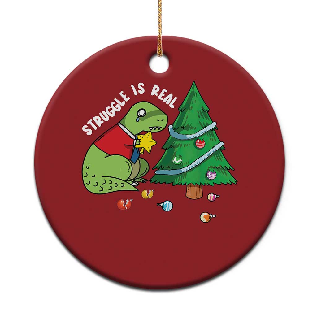 Christmas Cute Dinosaur Christmas Ornament Struggle Is Real TS09 Print Your Wear