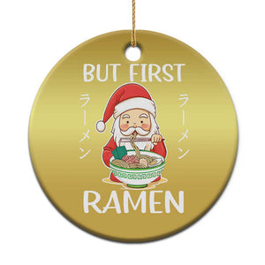 Cute Santa But First Ramen Lover Japanese Noodle Anime Xmas Christmas Ornament TS09 Print Your Wear