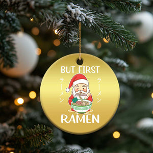 Cute Santa But First Ramen Lover Japanese Noodle Anime Xmas Christmas Ornament TS09 Print Your Wear