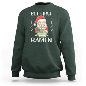 Cute Santa But First Ramen Lover Japanese Noodle Anime Christmas Sweatshirt TS09 Dark Forest Green Printyourwear