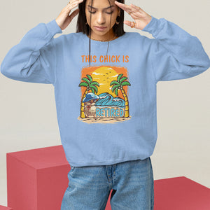 Retirement Sweatshirt This Chick Is Retired Women Relax At The Beach TS09 Carolina Blue Printyourwear