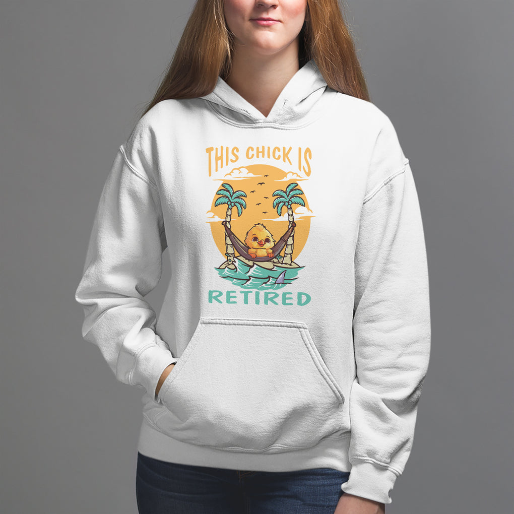 Retirement Hoodie This Chick Is Retired Women Relax At The Beach TS09 White Printyourwear