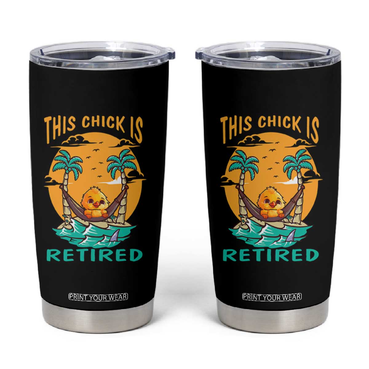 Retirement Tumbler Cup This Chick Is Retired Women Relax At The Beach TS09 Black Print Your Wear