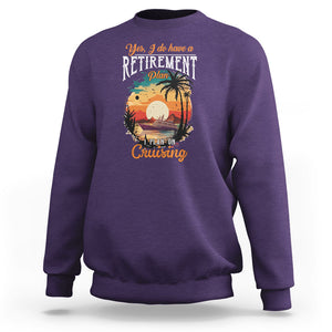 Retirement Sweatshirt Yes I Do Have A Plan On Cruising Retired Cruiser TS09 Purple Printyourwear