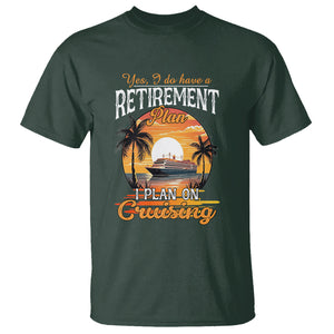 Retirement T Shirt Yes I Do Have A Plan On Cruising Retired Cruiser TS09 Dark Forest Green Printyourwear