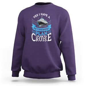 Retirement Sweatshirt Yes I Do Have A Plan To Cruise Retired Cruising TS09 Purple Printyourwear