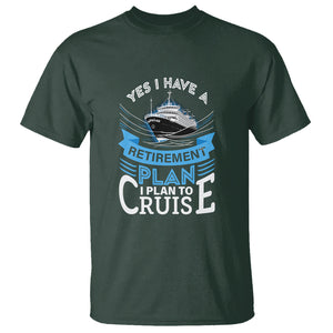 Retirement T Shirt - Yes I Do Have A Plan To Cruise Retired Cruising Humor Tee TS09 Dark Forest Green Printyourwear
