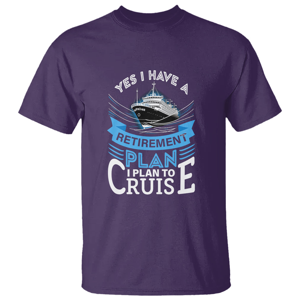 Retirement T Shirt - Yes I Do Have A Plan To Cruise Retired Cruising Humor Tee TS09 Purple Printyourwear