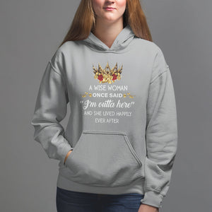 Retirement Hoodie A Wise Woman Once Said I'm Outta Here Funny Retired TS09 Sport Gray Printyourwear