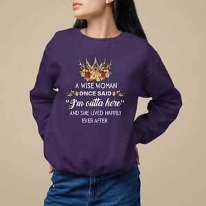 Retirement Sweatshirt A Wise Woman Once Said I'm Outta Here Funny Retired TS09 Purple Printyourwear