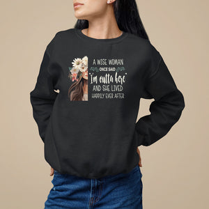 Retirement Sweatshirt A Wise Woman Once Said I'm Outta Here Funny Retired TS09 Black Printyourwear