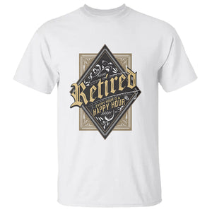 Retirement T Shirt I'm Retired Every Hour Is A Happy Hour TS09 White Printyourwear