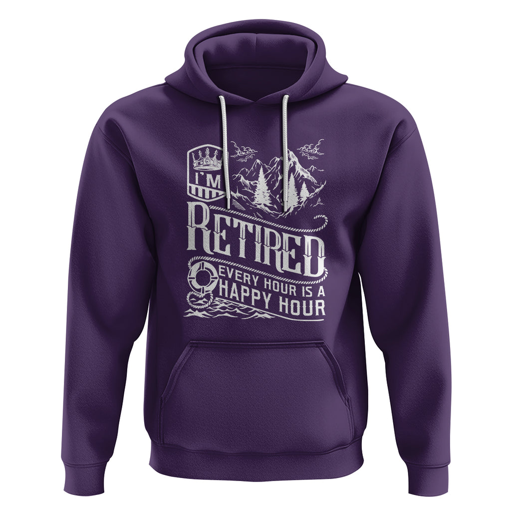 Retirement Hoodie I'm Retired Every Hour Is A Happy Hour TS09 Purple Printyourwear
