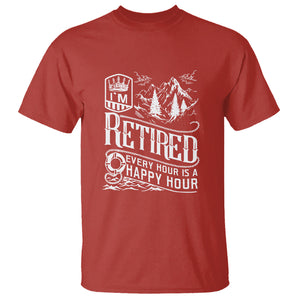 Retirement T Shirt I'm Retired Every Hour Is A Happy Hour TS09 Red Printyourwear