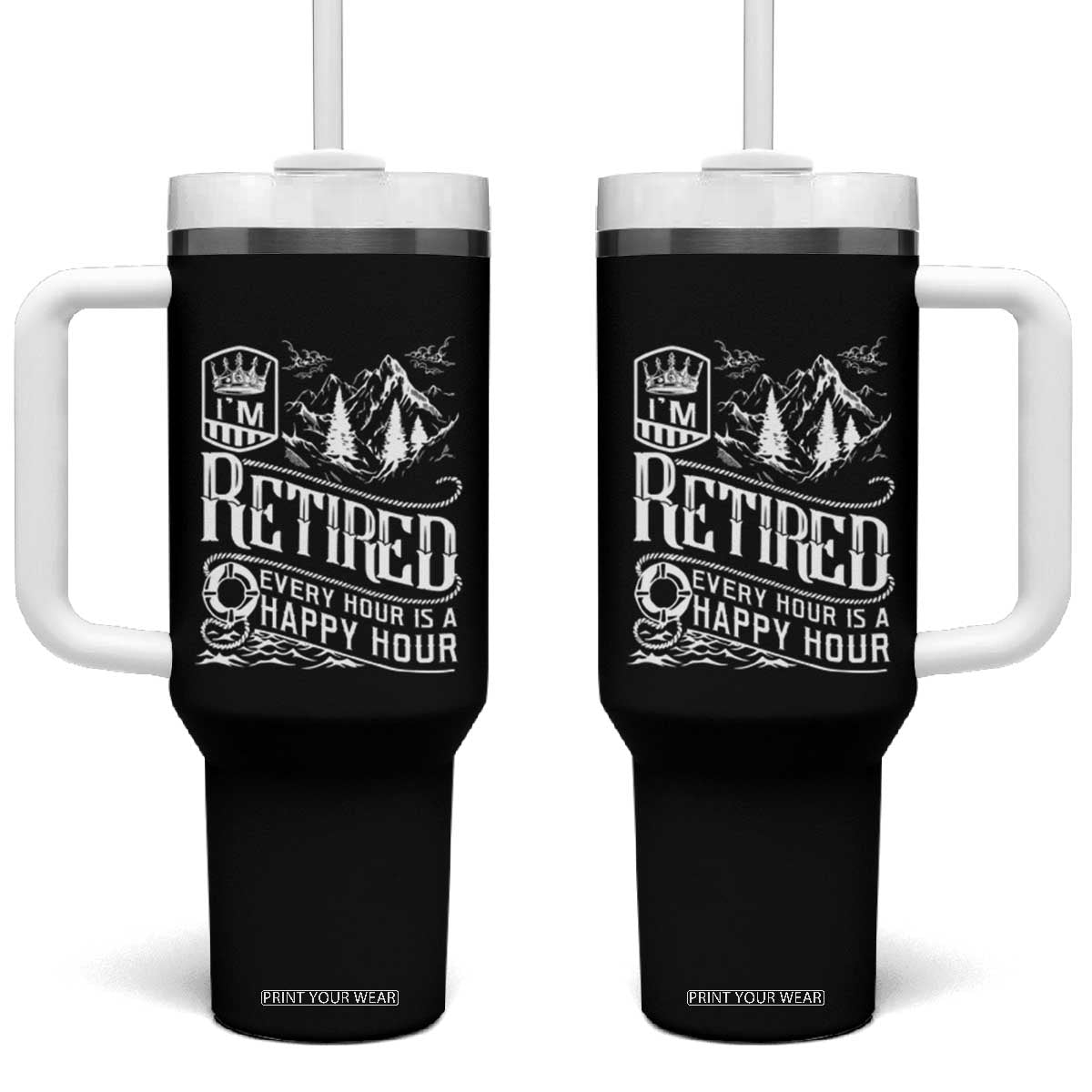 Retirement Tumbler With Handle I'm Retired Every Hour Is A Happy Hour TS09 One Size: 40 oz Black Print Your Wear