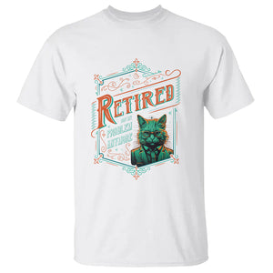 Retirement T Shirt Cool Cat Retired Not My Problem Anymore TS09 White Printyourwear