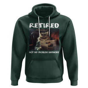 Retirement Hoodie Funny Cat Retired Not My Problem Anymore TS09 Dark Forest Green Printyourwear