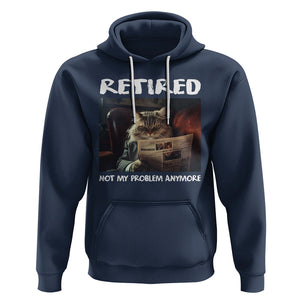 Retirement Hoodie Funny Cat Retired Not My Problem Anymore TS09 Navy Printyourwear