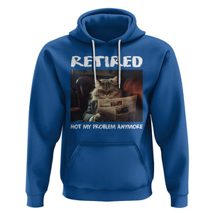 Retirement Hoodie Funny Cat Retired Not My Problem Anymore TS09 Royal Blue Printyourwear