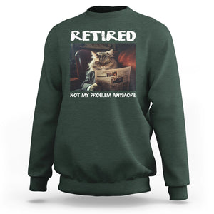 Retirement Sweatshirt Funny Cat Retired Not My Problem Anymore TS09 Dark Forest Green Printyourwear