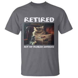 Retirement T Shirt Funny Cat Retired Not My Problem Anymore TS09 Charcoal Printyourwear