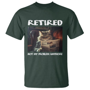 Retirement T Shirt Funny Cat Retired Not My Problem Anymore TS09 Dark Forest Green Printyourwear