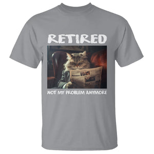 Retirement T Shirt Funny Cat Retired Not My Problem Anymore TS09 Sport Gray Printyourwear