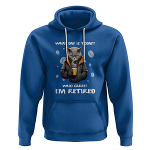 Retirement Hoodie What Day Is Today Who Cares Im Retired Funny Cat Drinking Coffee TS09 Royal Blue Printyourwear