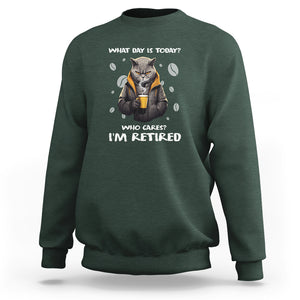 Retirement Sweatshirt What Day Is Today Who Cares Im Retired Funny Cat Drinking Coffee TS09 Dark Forest Green Printyourwear