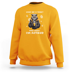 Retirement Sweatshirt What Day Is Today Who Cares Im Retired Funny Cat Drinking Coffee TS09 Gold Printyourwear