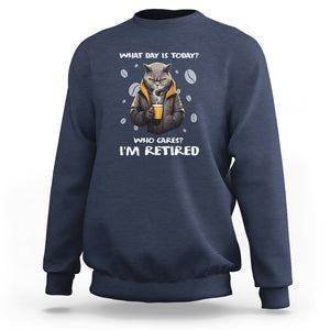 Retirement Sweatshirt What Day Is Today Who Cares Im Retired Funny Cat Drinking Coffee TS09 Navy Printyourwear