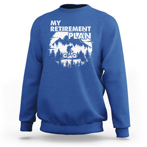 Retirement Plan Sweatshirt Funny Retired Rider Riding Bicycle TS09 Royal Blue Printyourwear