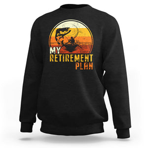 Retirement Plan Sweatshirt Funny Retired Fisherman Fishing TS09 Black Printyourwear