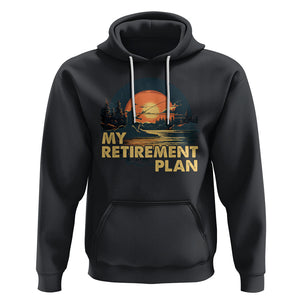 Retirement Plan Hoodie Funny Retired Fisherman Fishing TS09 Black Printyourwear