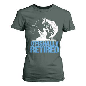 Retirement T Shirt For Women O'fishally Retired Fishing Fisherman TS09 Dark Forest Green Print Your Wear