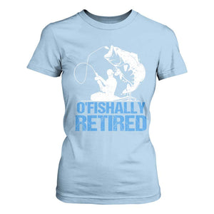 Retirement T Shirt For Women O'fishally Retired Fishing Fisherman TS09 Light Blue Print Your Wear