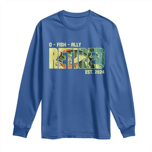 Retirement Long Sleeve Shirt O'fishally Retired Fishing Men Fisherman TS09 Royal Blue Print Your Wear