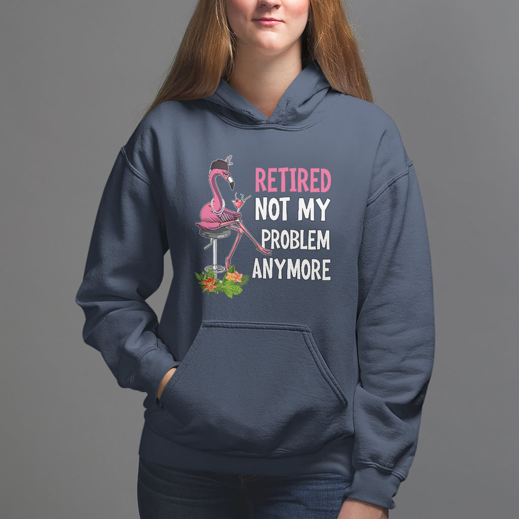 Retirement Hoodie Retired Not My Problem Anymore Funny Flamingo TS09 Navy Printyourwear