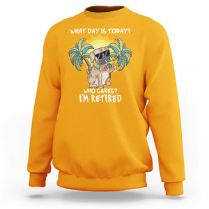 Retirement Sweatshirt What Day Is Today Who Cares I'm Retired Funny Dog At Beach TS09 Gold Printyourwear