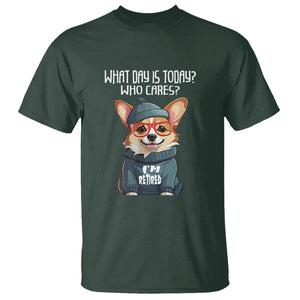 Retirement T Shirt What Day Is Today Who Cares I'm Retired Funny Dog TS09 Dark Forest Green Printyourwear