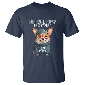 Retirement T Shirt What Day Is Today Who Cares I'm Retired Funny Dog TS09 Navy Printyourwear