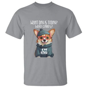 Retirement T Shirt What Day Is Today Who Cares I'm Retired Funny Dog TS09 Sport Gray Printyourwear