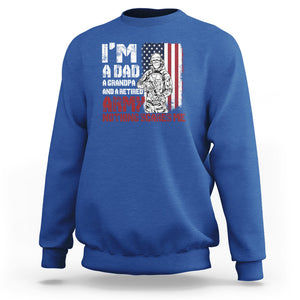 Retirement Sweatshirt I'm A Dad A Grandpa And A Retired Army Nothing Scares Me TS09 Royal Blue Printyourwear