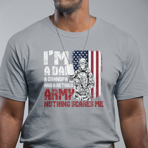 Retirement T Shirt I'm A Dad A Grandpa And A Retired Army Nothing Scares Me TS09 Sport Gray Printyourwear