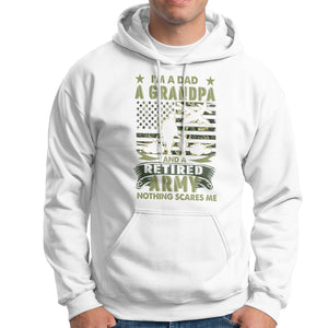 Retirement Hoodie I'm A Dad A Grandpa And A Retired Army Nothing Scares Me TS09 White Printyourwear