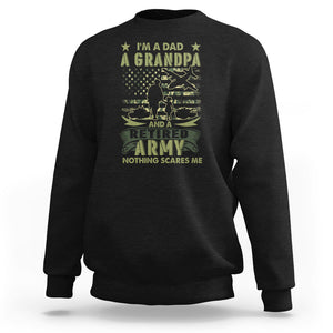 Retirement Sweatshirt I'm A Dad A Grandpa And A Retired Army Nothing Scares Me TS09 Black Printyourwear